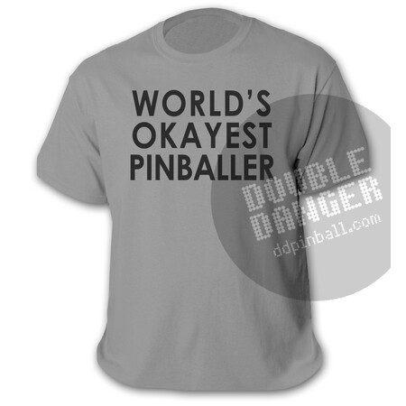 Worlds Okayest Pinballer Shirt - Grey