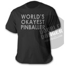 Worlds Okayest Pinballer T-Shirt - Black L